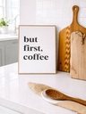 Cuadro But First Coffee 30x40 cm
